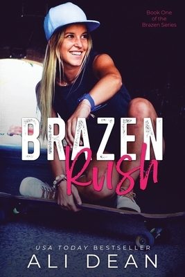 Brazen Rush by Ali Dean