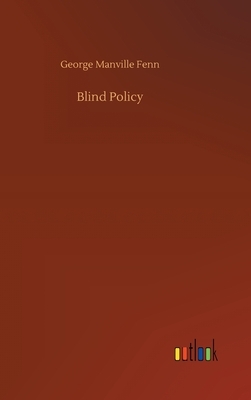 Blind Policy by George Manville Fenn