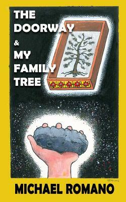 The Doorway and My Family Tree by Michael Romano