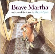 Brave Martha by Margot Apple