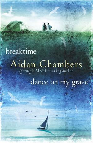 Breaktime Dance on My Grave by Aidan Chambers