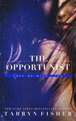 The Opportunist by Tarryn Fisher