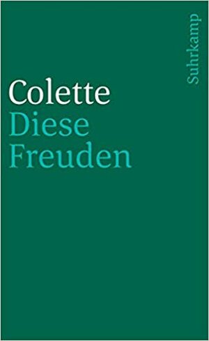 Diese Freuden by Colette