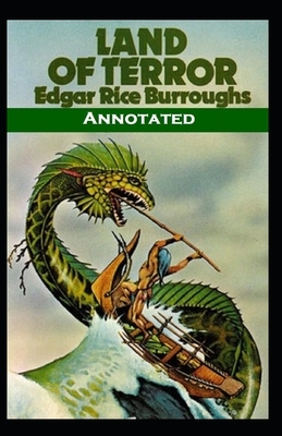 Land of Terror Annotated by Edgar Rice Burroughs