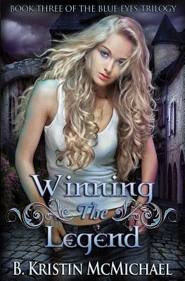 Winning the Legend by B. Kristin McMichael