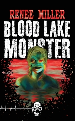 Blood Lake Monster by Renee Miller