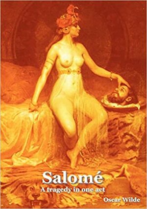 Salom: A Tragedy in One Act by Oscar Wilde, Aubrey Beardsley