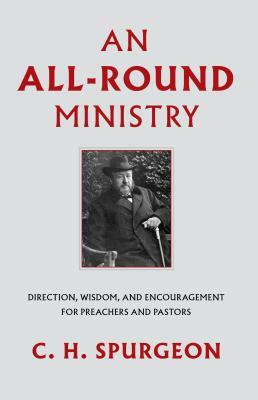 All-Round Ministry by Charles H. Spurgeon