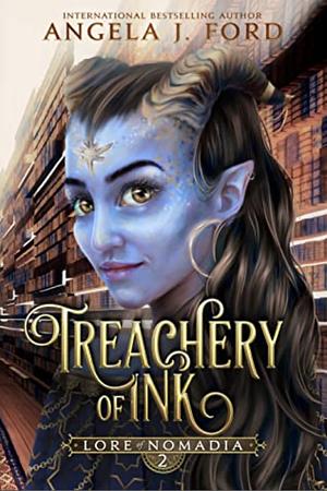 Treachery of Ink by Angela J. Ford