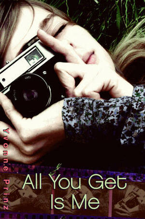 All You Get Is Me by Yvonne Prinz