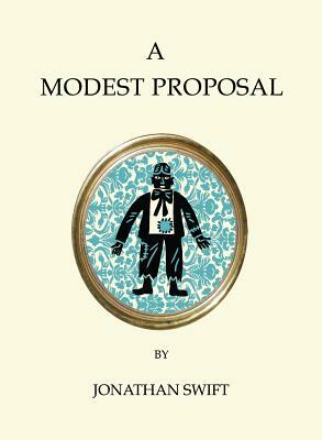 A Modest Proposal and Other Writings by Jonathan Swift
