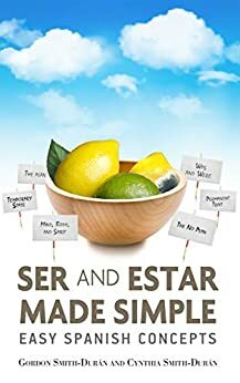 Ser and Estar made simple.: Easy Spanish concepts. by Gordon Smith Durán, Cynthia Smith Duran