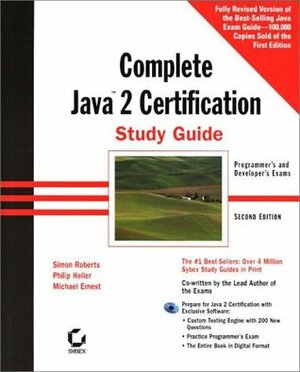 The Complete Java 2 Certification Study Guide: Programmer's and Developers Exams (With CD-ROM) by Michael Ernest, Philip Heller, Simon Roberts
