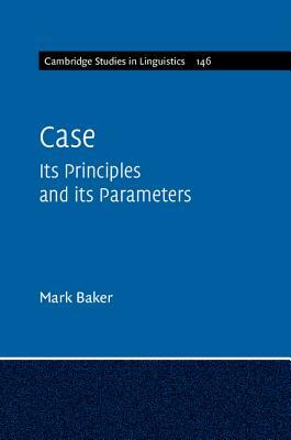 Case: Its Principles and Its Parameters by Mark Baker