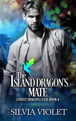 The Island Dragon's Mate by Silvia Violet