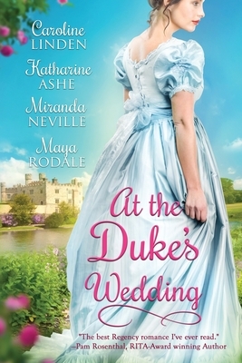 At the Duke's Wedding by Maya Rodale, Katharine Ashe, Caroline Linden