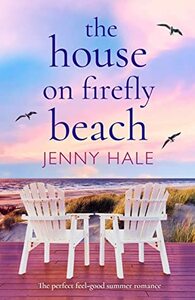 The House on Firefly Beach: The perfect feel good summer romance by Jenny Hale