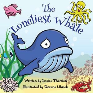 The Loneliest Whale by Jessica Therrien