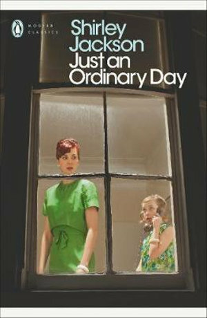 Just an Ordinary Day: The Uncollected Stories by Shirley Jackson