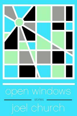 Open Windows by Joel Church