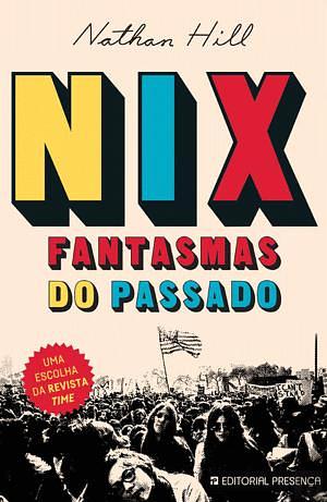 Nix - Fantasmas do Passado by Nathan Hill