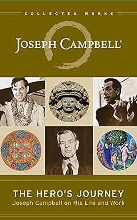 The Hero’s Journey: Joseph Campbell on His Life and Work by Joseph Campbell