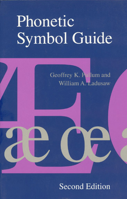 Phonetic Symbol Guide by Geoffrey K. Pullum, William A. Ladusaw