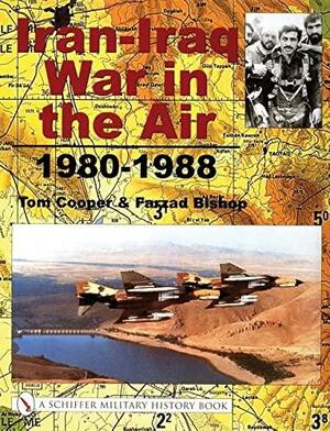 Iran-Iraq War in the Air 1980-1988 by Tom Cooper