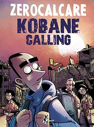 Kobane Calling. Oggi by Zerocalcare