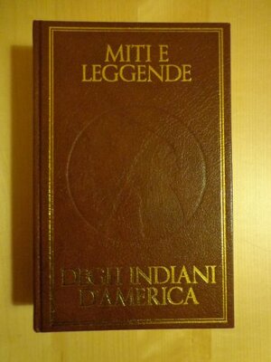 Miti e leggende degli indiani d'America by Alfonso Ortiz, Richard Erdoes
