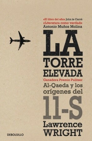 La torre elevada: Al-Qaeda y los orígenes del 11-S by Lawrence Wright