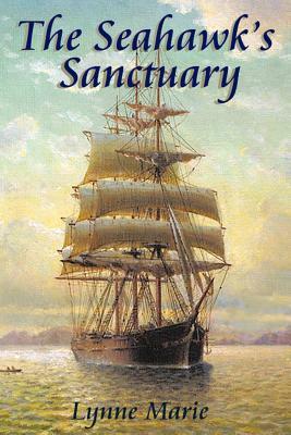 The Seahawk's Sanctuary by Lynne Marie