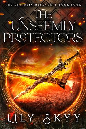 The Unseemly Protectors by Lily Skyy, Lily Skyy