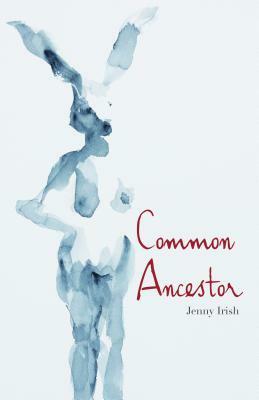 Common Ancestor by Jenny Irish