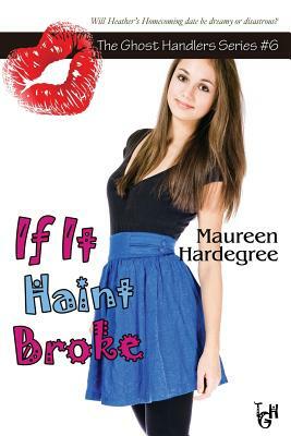 If It Haint Broke by Maureen Hardegree