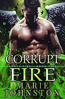 Corrupt Fire by Marie Johnston