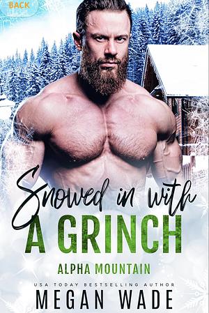 Snowed in with a Grinch by Megan Wade