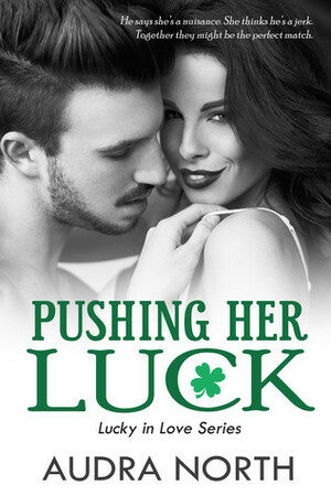 Pushing Her Luck by Audra North