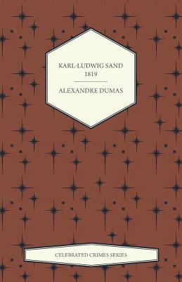 Karl-Ludwig Sand - 1819 by Alexandre Dumas