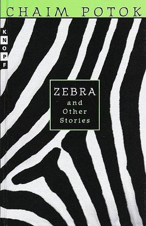 Zebra & Other Stories by Chaim Potok, Chaim Potok
