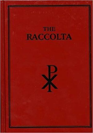 The Raccolta Prayers and Devotions Enriched with Indulgences by The Catholic Church, Joseph P. Christopher