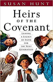 Heirs of the Covenant by Susan Hunt