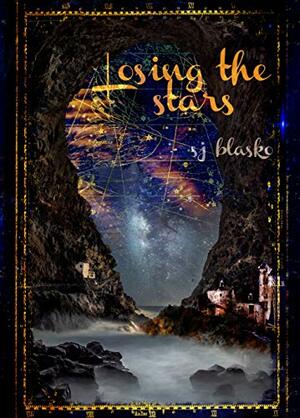 Losing the Stars by S.J. Blasko