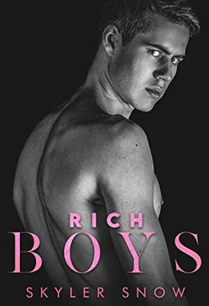 Rich Boys by Skyler Snow
