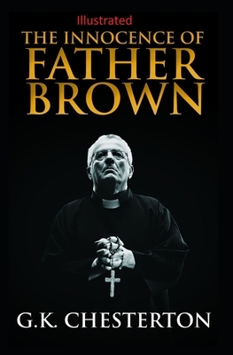 The Innocence of Father Brown Illustrated by G.K. Chesterton