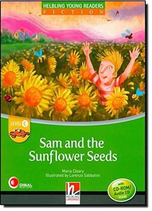 Sam and the Sunflower Seeds with CD-ROM/Audio CD (Helbling Young Readers) by Maria Cleary