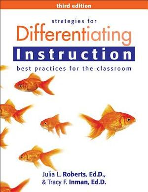 Strategies for Differentiating Instruction: Best Practices for the Classroom by Julia Roberts, Tracy Inman