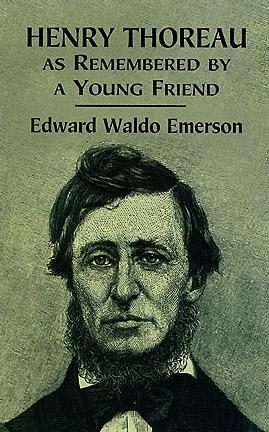 Henry Thoreau as Remembered by a Young Friend by Edward Waldo Emerson