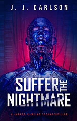 Suffer the Nightmare by J.J. Carlson