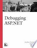 Debugging ASP.NET by Brad Fox, Jonathan Goodyear, Brian Peek